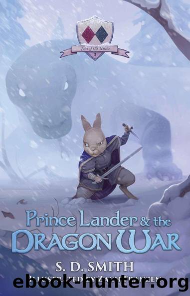 Prince Lander and the Dragon War (Tales of Old Natalia Book 3) by S. D. Smith