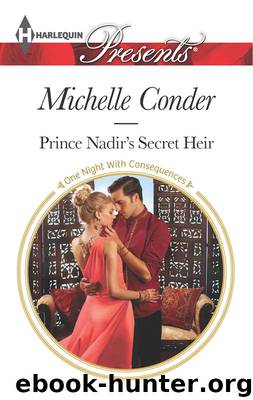 Prince Nadir's Secret Heir by Michelle Conder