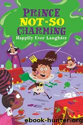 Prince Not-So Charming_Happily Ever Laughter by Roy L Hinuss