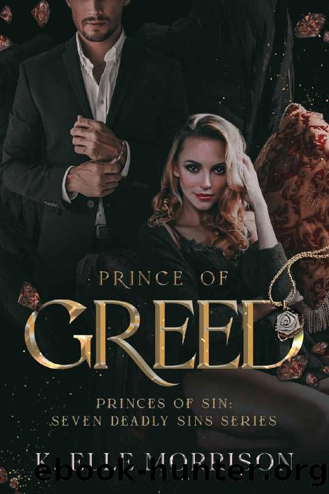 Prince Of Greed (Princes Of Sin: The Seven Deadly Sins series Book 2) by K. Elle Morrison