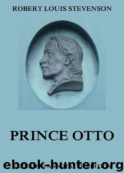 Prince Otto (Extended Annotated Edition) by Robert Louis Stevenson