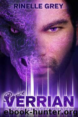 Prince Verrian: Dragon Echoes Compilation (Return of the Dragons Book 4) by Rinelle Grey