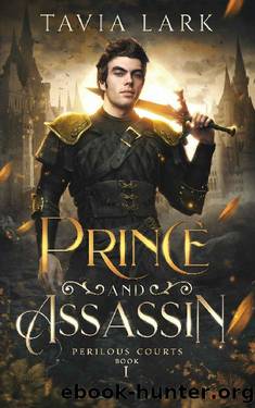 Prince and Assassin (Perilous Courts Book 1) by Tavia Lark