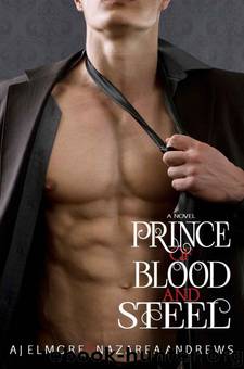 Prince of Blood and Steel by Nazarea Andrews & AJ Elmore