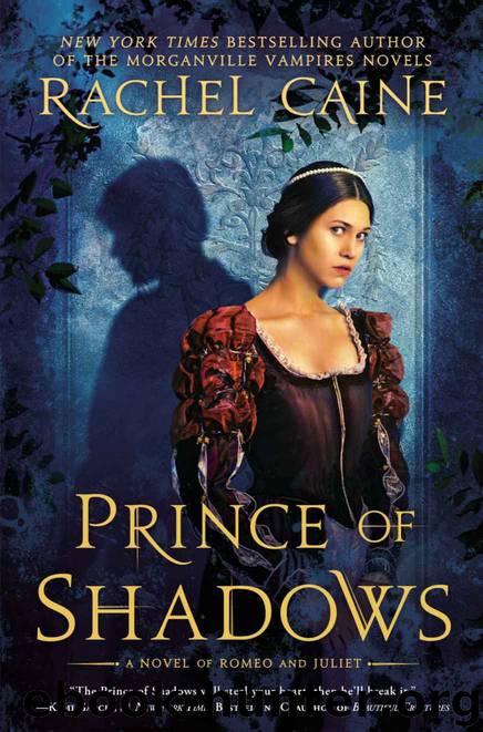 Prince of Shadows: A Novel of Romeo and Juliet by Caine Rachel