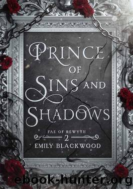 Prince of Sins and Shadows: Fae of Rewyth Book 2 by Emily Blackwood
