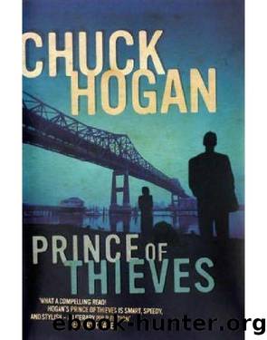 Prince of Thieves: A Novel by Chuck Hogan