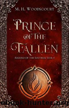Prince of the Fallen (Record of the Sentinel Seer Book 1) by M. H. Woodscourt