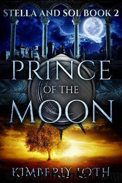 Prince of the Moon (Stella and Sol Book 2) by Kimberly Loth