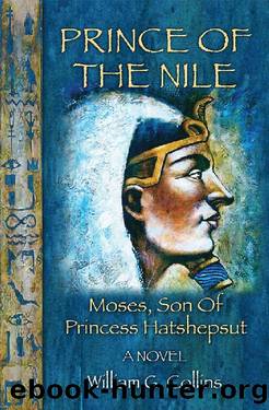 Prince of the Nile: Moses, Son of Princess Hatshepsut by Willaim Collins