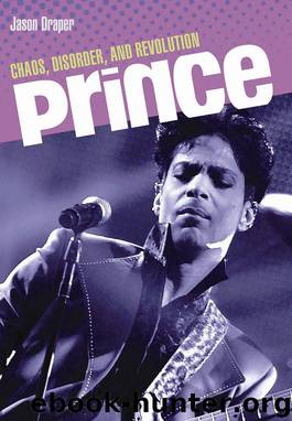 Prince: Chaos, Disorder, and Revolution by Draper Jason