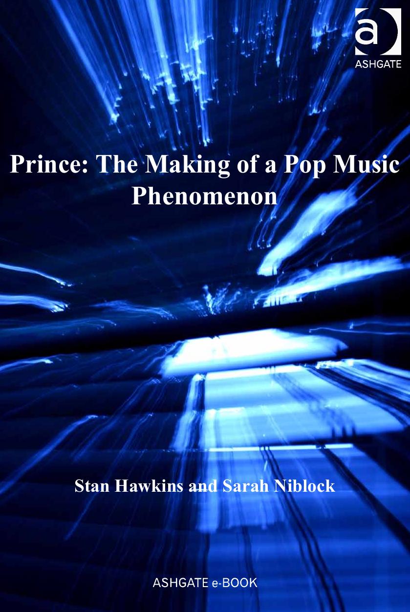 Prince: The Making of a Pop Music Phenomenon by Stan Hawkins Sarah Niblock