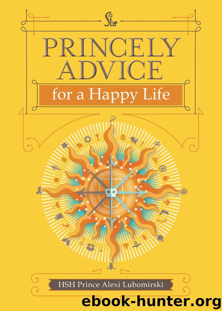 Princely Advice for a Happy Life by Alexi Lubomirski