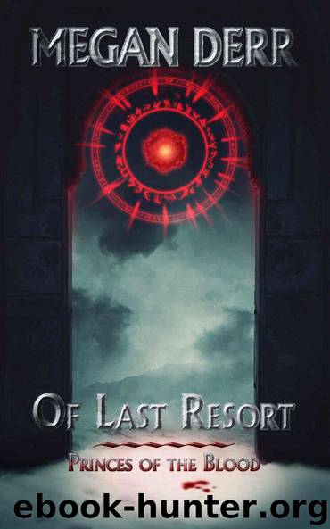 Princes of the Blood 1 - Of Last Resort by Megan Derr