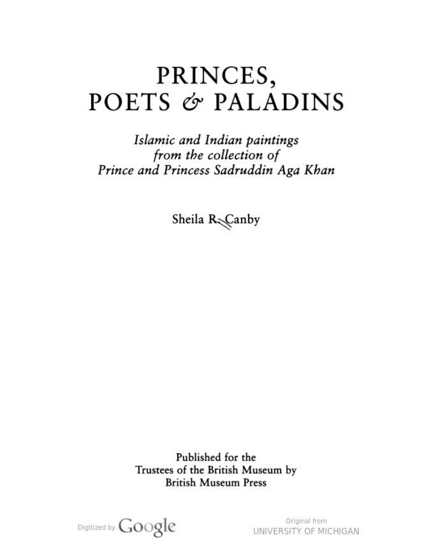 Princes, Poets & Paladins: Islamic and Indian Paintings from the Collection of Prince and Princess Sadruddin Aga Khan by Sheila R. Canby