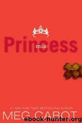 Princess 09 - Princess Mia by Meg Cabot