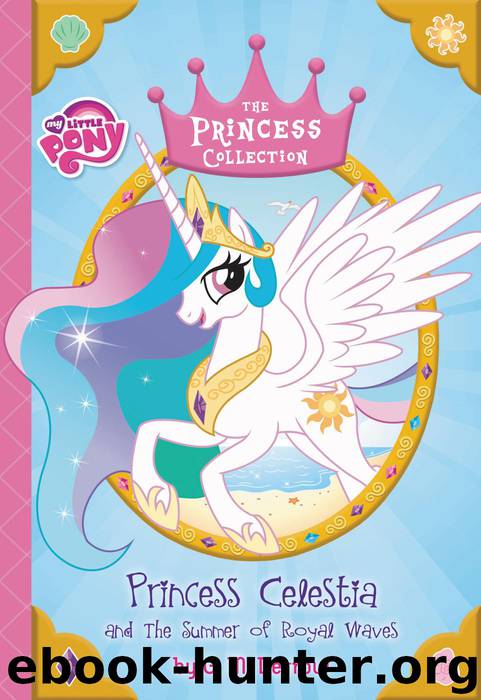 Princess Celestia and the Summer of Royal Waves by G.M. Berrow