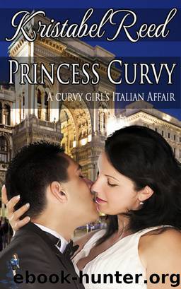 Princess Curvy: A Curvy Girl's Italian Affair by Reed Kristabel