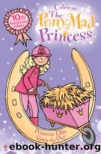 Princess Ellie Saves the Day: Pony-Mad Princess (Book 10) by Diana Kimpton