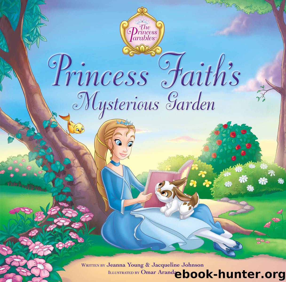Princess Faith's Mysterious Garden by Jeanna Young Jacqueline Kinney Johnson Omar Aranda