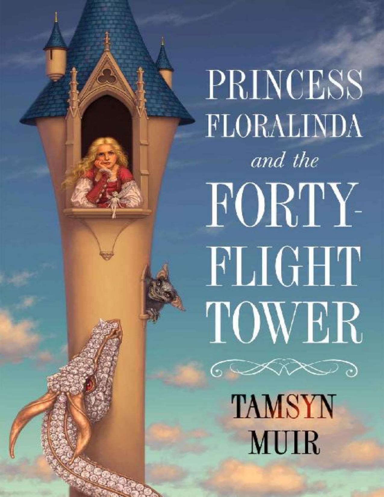Princess Floralinda and the Forty-Flight Tower by Tamsyn Muir