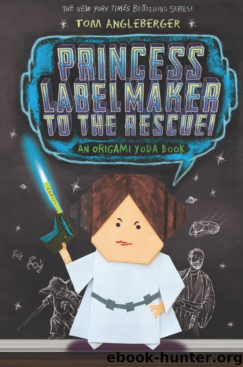 Princess Labelmaker to the Rescue! (Origami Yoda series Book 5) by Angleberger Tom
