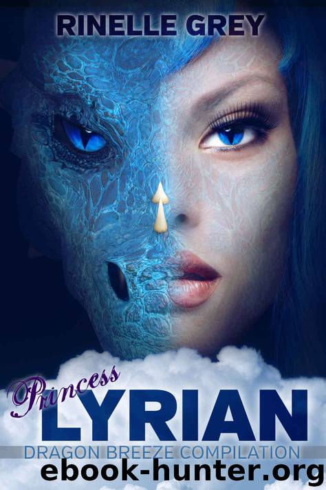 Princess Lyrian: Dragon Breeze Compilation (Return of the Dragons Book 7) by Rinelle Grey