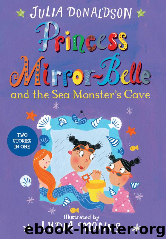 Princess Mirror-Belle and the Sea Monster's Cave by Lydia Monks