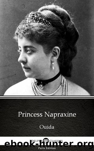 Princess Napraxine by Ouida--Delphi Classics (Illustrated) by Ouida