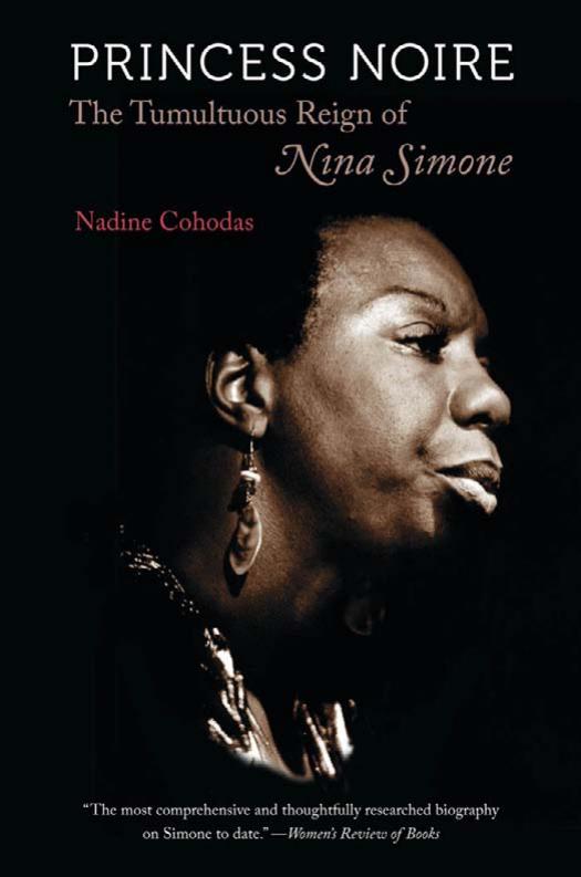 Princess Noire: The Tumultuous Reign of Nina Simone by Nadine Cohodas