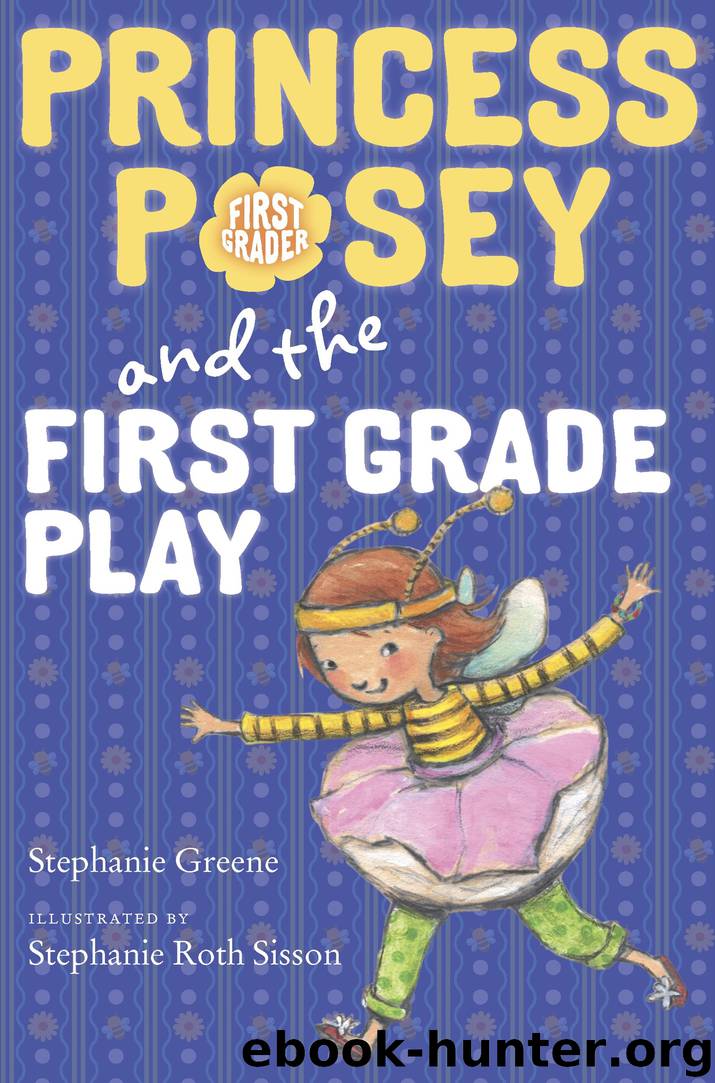 Princess Posey and the First Grade Play by Stephanie Greene