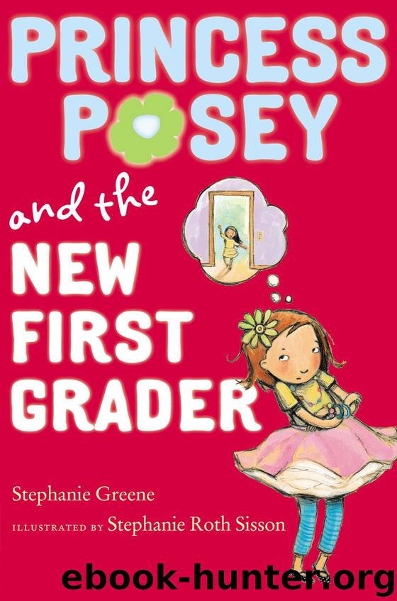 Princess Posey and the New First Grader by Stephanie Greene