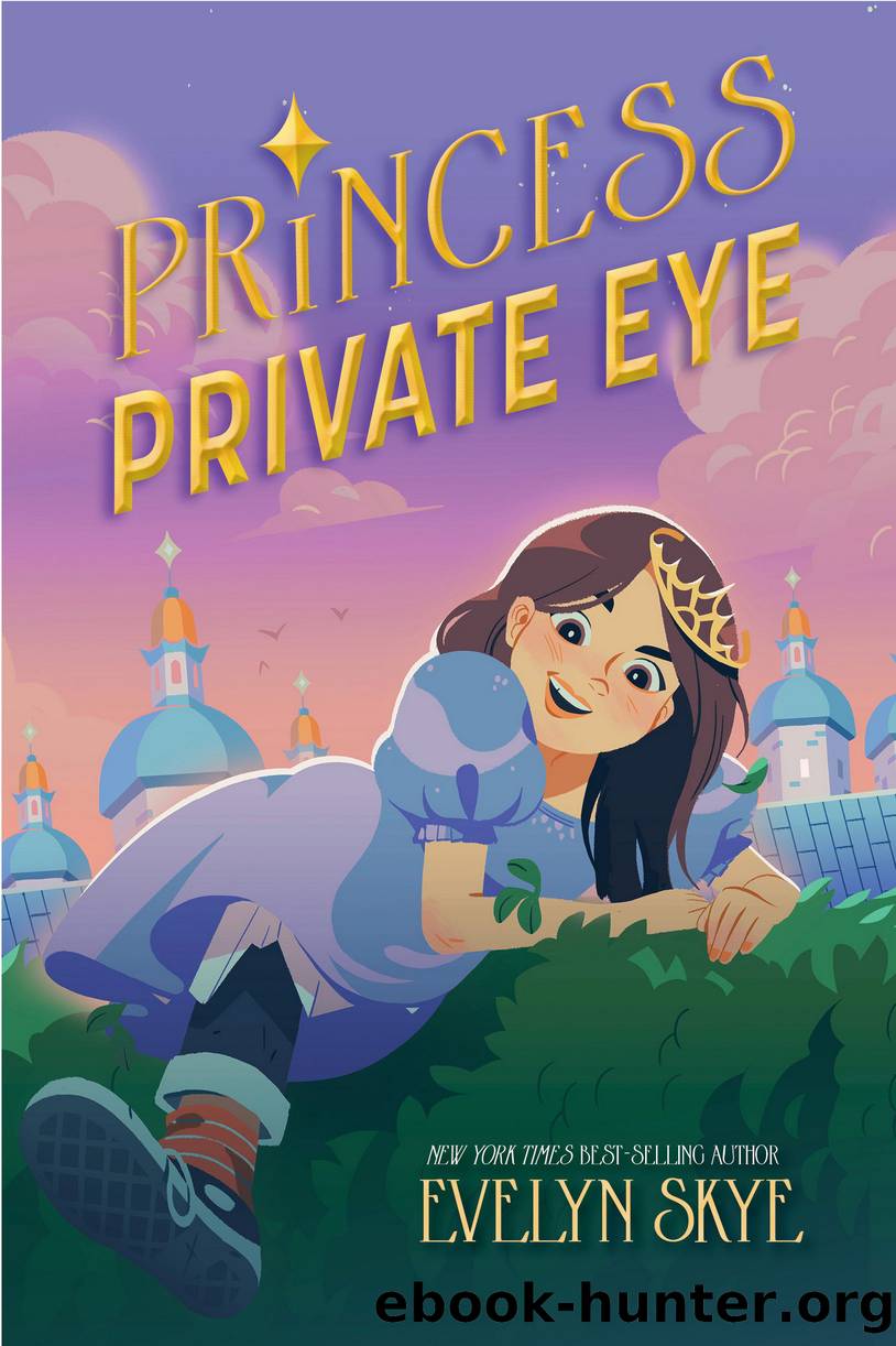 Princess Private Eye by Evelyn Skye