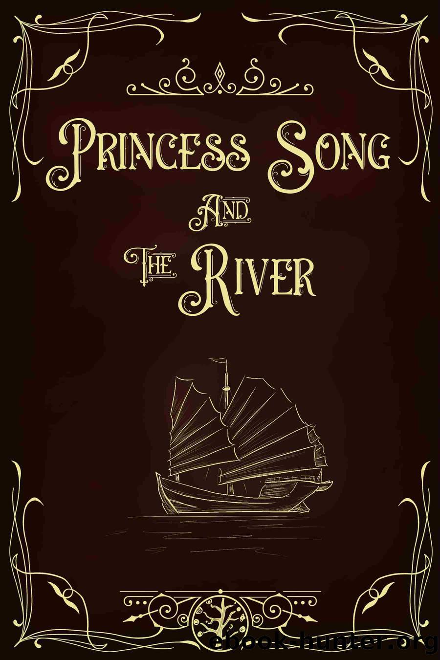 Princess Song & the River by Samantha J. Rose
