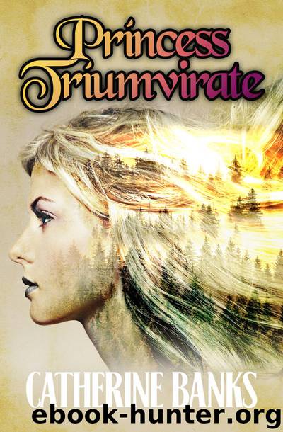 Princess Triumvirate by Catherine Banks