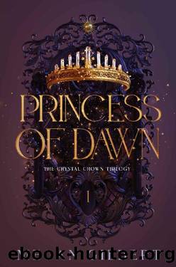 Princess of Dawn: Book 1 of The Crystal Crown Trilogy by Megan Gilbert