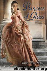 Princess of Glass by George Jessica Day