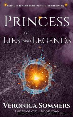 Princess of Lies and Legends (The Evolved Book 2) by Veronica Sommers