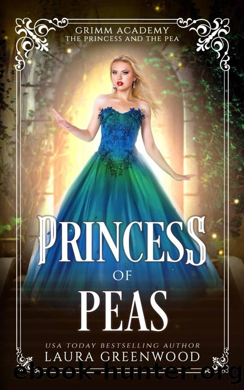 Princess of Peas: A Fairy Tale Retelling of the Princess and the Pea by Laura Greenwood
