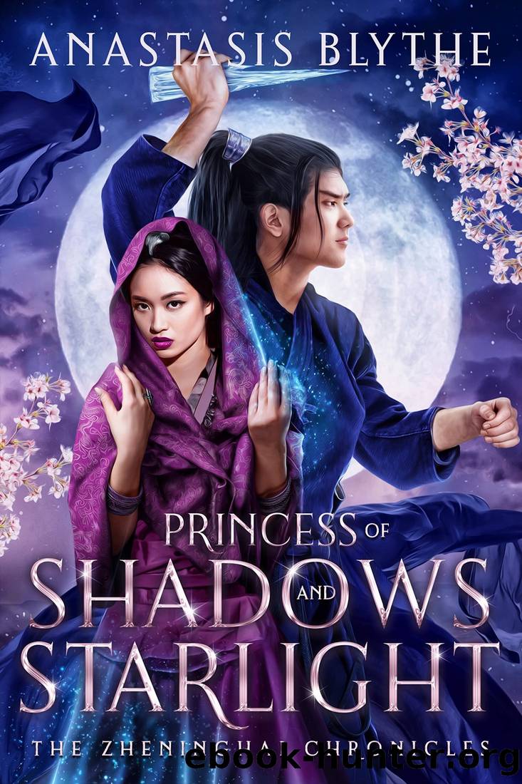 Princess of Shadows and Starlight: (The Zheninghai Chronicles Book 3) by Anastasis Blythe