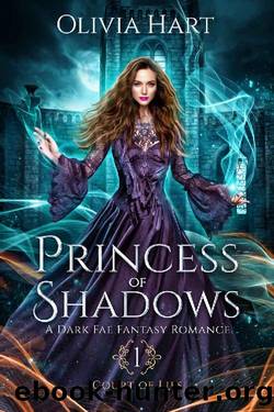 Princess of Shadows: A Dark Fae Fantasy Romance by Olivia Hart