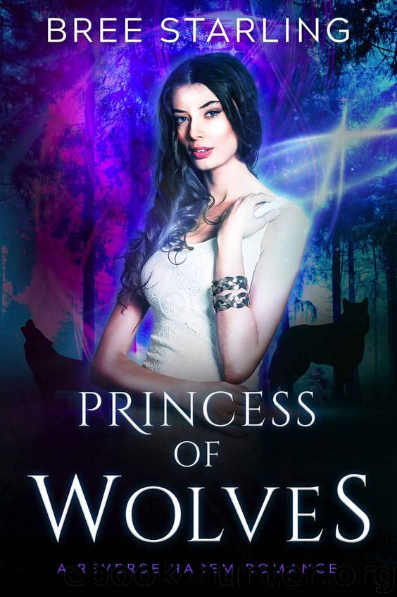 Princess of Wolves: A Reverse Harem Romance by Starling Bree