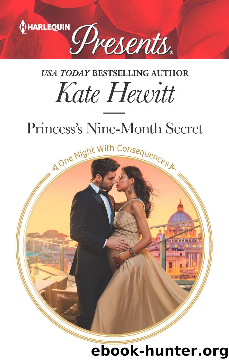 Princess's Nine-Month Secret--A Contemporary Royal Romance by Kate Hewitt