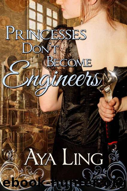Princesses Don't Become Engineers by Ling Aya