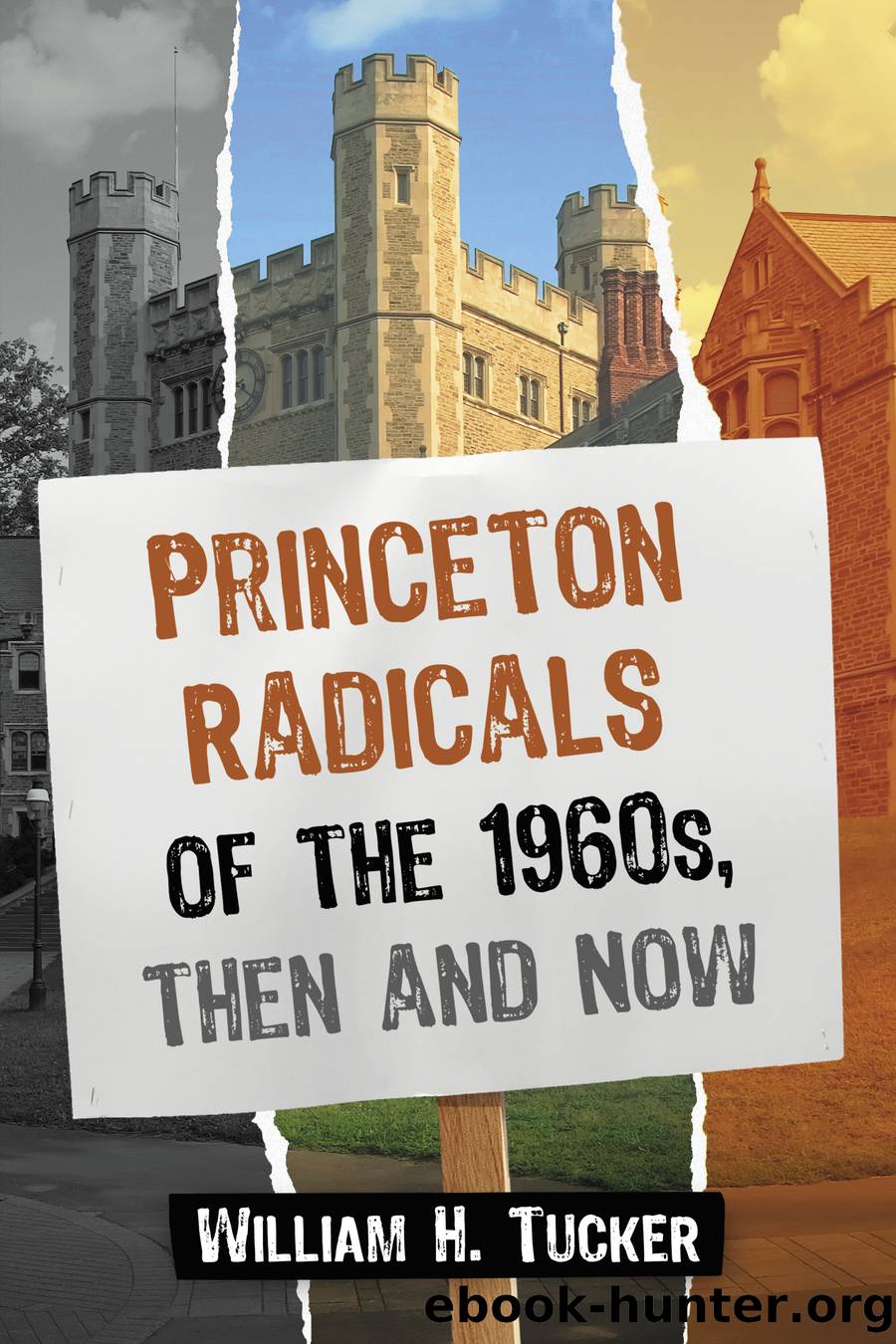 Princeton Radicals of the 1960s, Then and Now by William H. Tucker