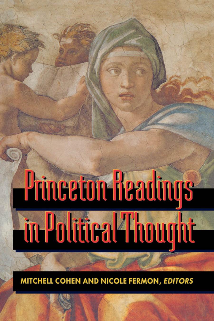 Princeton Readings in Political Thought: Essential Texts since Plato by Mitchell Cohen (ed.) Nicole Fermon (ed.)