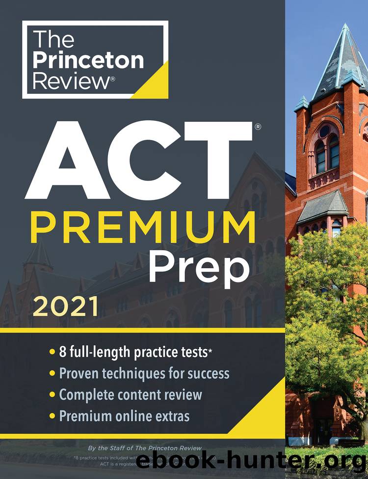 Princeton Review ACT Premium Prep 2021: 8 Practice Tests + Content Review + Strategies by The Princeton The Princeton Review