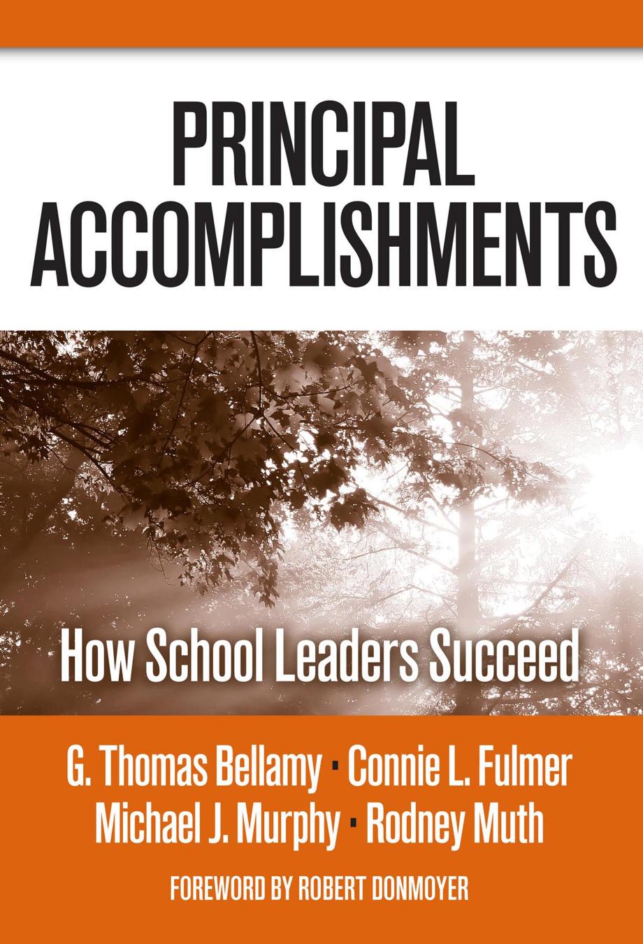 Principal Accomplishments: How School Leaders Succeed (Critical Issues in Educational Leadership Series) by G. Thomas Bellamy