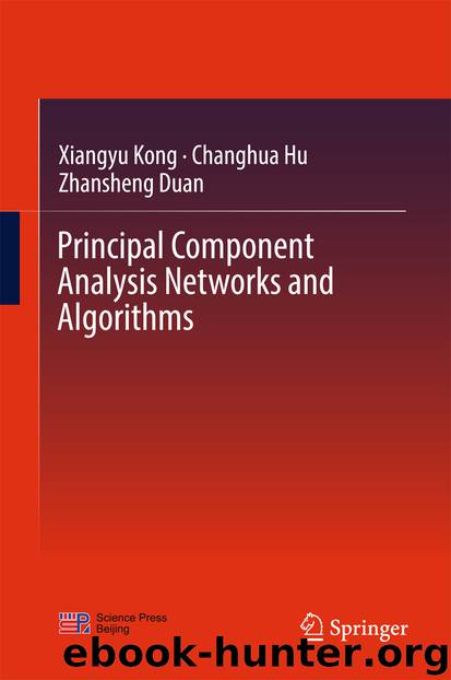 Principal Component Analysis Networks and Algorithms by Xiangyu Kong Changhua Hu & Zhansheng Duan