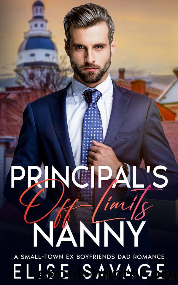 Principal's Off-Limits Nanny: A Small-Town Ex Boyfriends Dad Romance by Elise Savage